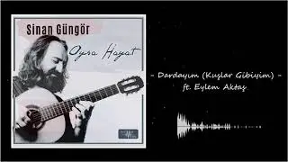 Sinan Güngör - Dardayım / Kuşlar Gibiyim ft. Eylem Aktaş (Official Audio)