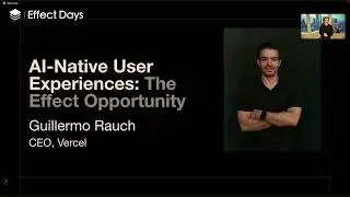 AI-Native User Experiences: The Effect Opportunity by Guillermo Rauch (Effect Days 2024)