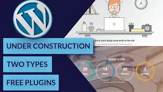 How to Create Under Construction Page in WordPress With or Without timer - FREE versions of plugins