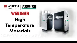 High Temperature Materials | Webinar with Würth Additive Group & ARBURG