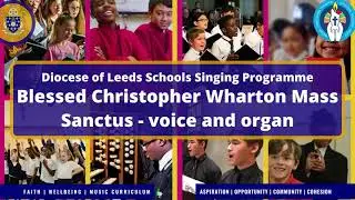 Blessed Christopher Wharton Mass - Sanctus (voice and organ)
