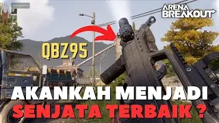 QBZ95 ! AKANKAH MENJADI SENJATA TERBAIK ? | Arena Breakout Indonesia