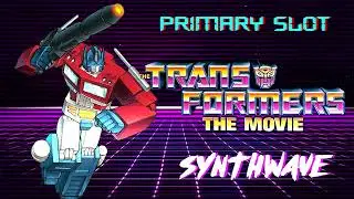 Transformers 1986 - Main Theme Synthwave [Primary Slot Remix]