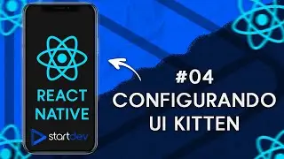 REACT NATIVE #04 -  Configurando UI Kitten