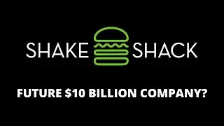 IS SHAKE SHACK A POTENTIAL $10 BILLION COMPANY | SHAK STOCK ANALYSIS