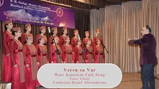 Veren ea Var/Վերեն ի վար/West Armenian Folk Song/Tatev Choir/Conductor:Hamik Alexanderian