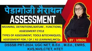 ASSESSMENT:CONCEPT,CYCLE, TYPES, ASSESSMENT PERSPECTIVES,TOOLS &TECHNIQUES, MCQs  || MARATHON VIDEO