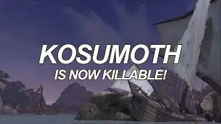 Kosumoth is Now Killable!