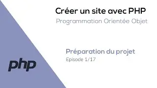 Créer un site avec PHP (POO) - Préparation du projet