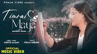 TIMRAI MYA (तिम्रै माया) - OFFICIAL MV 2024 • PUNAM GURUNG