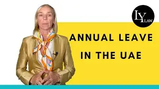 ANNUAL LEAVE LAW IN THE UAE | DUBAI LAWYER