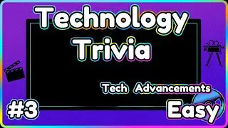 Technology Trivia - Tech Advancements - Easy Mode #3