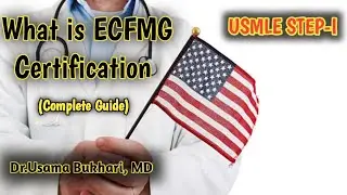 WHAT IS ECFMG CERTIFICATION  | USMLE STEP-I | STEP-II CK | IM & FM RESIDENTS | PA & NP's