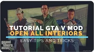 TUTORIAL CARA MOD GTA V - OPEN ALL INTERIORS