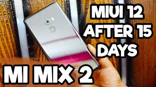 Mi Mix 2 MIUI 12 COMPLETE OVERVIEW AFTER 15 DAYS in 2020 - Should You Update or Not!