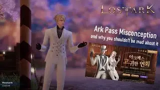 Lost Ark - Kanima Explains The Ark Pass Misconception