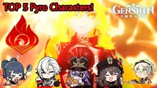 Top 5 Best Pyro Characters! | [ Genshin Impact ]