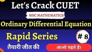 Let's Crack CUET PG ,Ordinary Differential Equation Class # 8, Basic Fundamental Concept