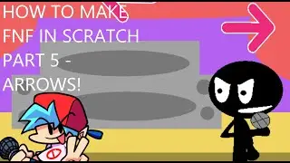 How To Make Friday Night Funkin' in Scratch Easy Part 5! -Arrows, Music, Gameplay!  -FNF  Scratch