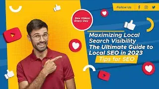 Maximizing Local Search Visibility The Ultimate Guide to Local SEO in 2023