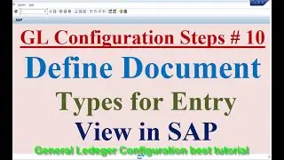 GL Configuration Steps #10 Define Document Types For entry view in SAP