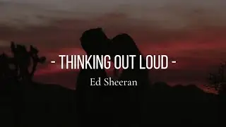 Thinking Out loud - Ed Sheeran (Letra)//Lyrics
