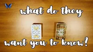 💖💘💝 WHAT DO THEY WANT YOU TO KNOW?  😍🥰  Timeless Tarot Reading 🔮💫