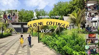 Serene Cottages and Resort Vlog | Gambhira near Mahi River in Gujarat | Travel Vlog | Eva’s Birthday