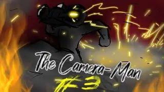 The CameraMan - Animation Part 3
