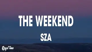 SZA - The Weekend (Lyrics)