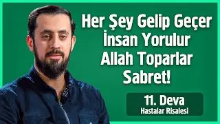Her Şey Gelir Geçer İnsan Yorulur Allah Toparlar Sabret! -Hastalar Risalesi 11-Ya Sabûr