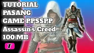 TUTORIAL PASANG GAME PPSSPP ASSASSIN'S CREED 100.MB PSP