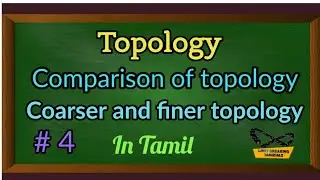 Coarser and finer topology | Comparison of topology |Definition with examples | Tamil explanation