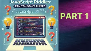 JavaScript Riddles: Can You Solve These Coding Mysteries?Part 1