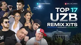 Top 17 Uzb Remix Xitlar - Shoxrux, Bojalar, Radius 21, AslWayne, Abrobey, Seero7, Jahongir Otajonov