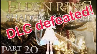 [Final Part] Why is this so hard?! Shadow of the Erdtree part 20
