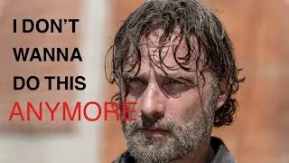 Rick Grimes: I Don't Wanna Do This Anymore