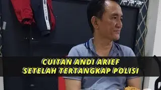 CUITAN ANDI ARIEF SETELAH TERTANGKAP POLISI