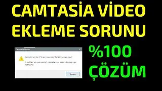 Camtasia Video ekleme sorunu çözümü