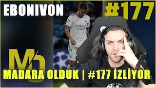 Ebonivon İzliyor - Madara Olduk | #177