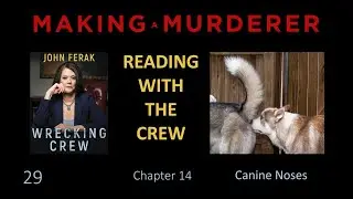 Making a Murderer: Reading with the Crew. (Chapter 14, Part 6)
