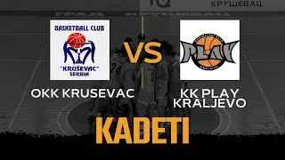 KADETI: OKK Krusevac - KK Play Kraljevo 24.12.2023.