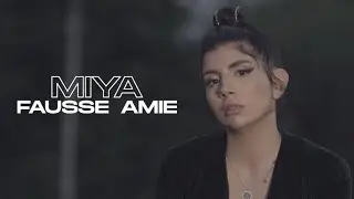 Miya - Fausse Amie (Clip Non Officiel)