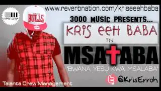 Kris Eeh Baba - MSALABA { #WATCHMANtheAlbum @KRISERROH}