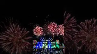 Международный фестиваль фейерверков. Паттайя 2024 / Pattaya International Fireworks Festival 2024