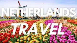 Top 10 Best Places to Visit in The Netherlands -- 2023 Travel Guide | Travel Video