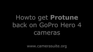 How to get Protune back on GoPro Hero 4 Black Edition and Session Cameras