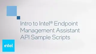Intro to Intel Endpoint Management Assistant API Sample Scripts | Intel Business