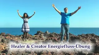 Healer & Creator Energiefluss-Übung