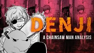 Denji: A Chainsaw Man Character Analysis